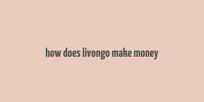 how does livongo make money