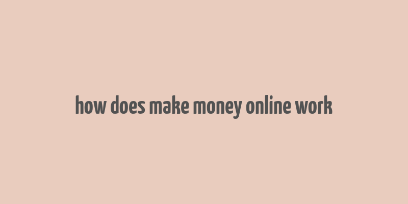 how does make money online work