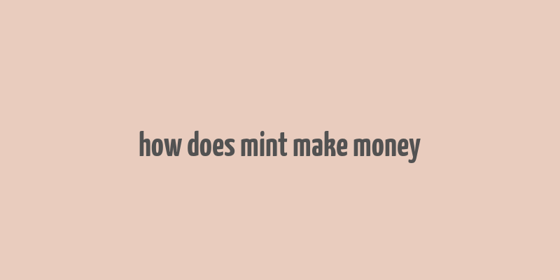 how does mint make money