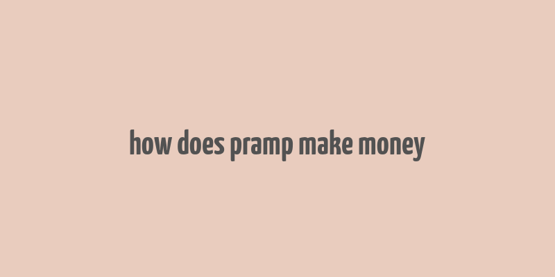 how does pramp make money