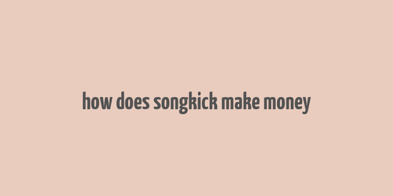 how does songkick make money