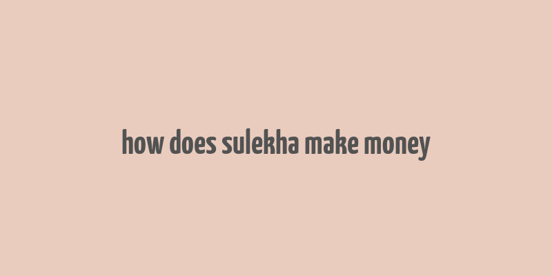 how does sulekha make money