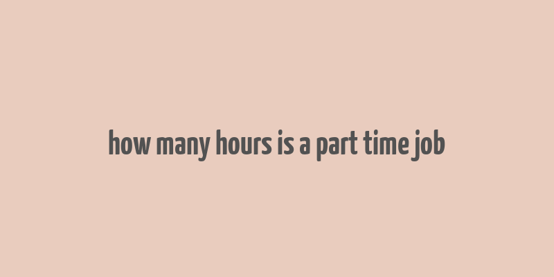 how many hours is a part time job