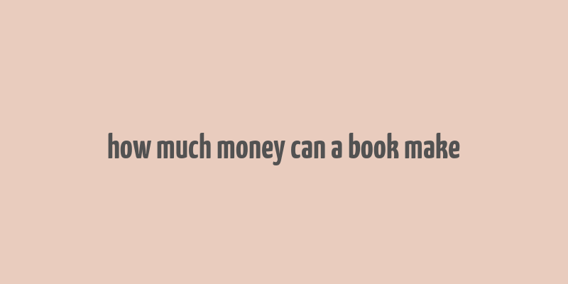 how much money can a book make