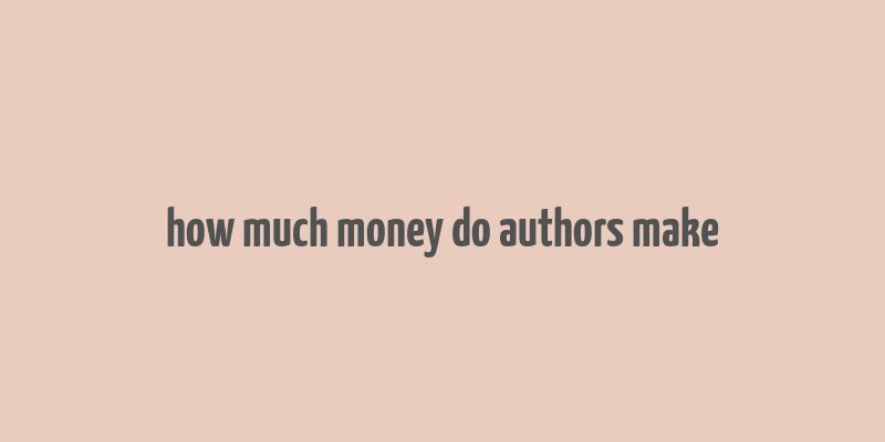 how much money do authors make