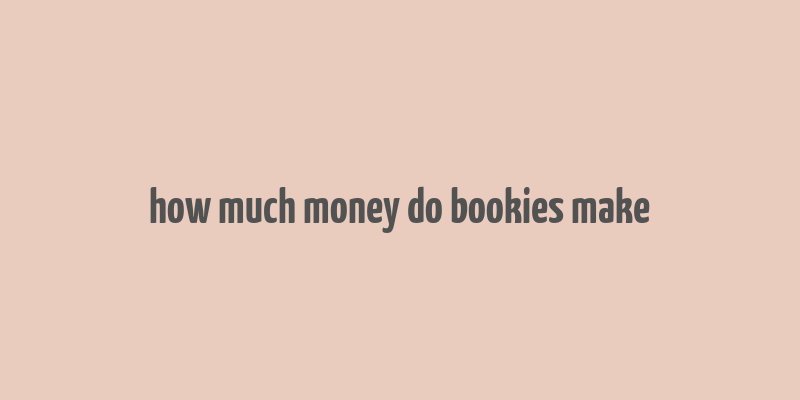 how much money do bookies make