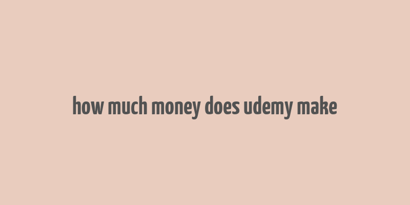 how much money does udemy make