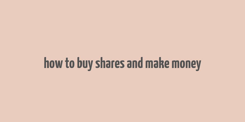 how to buy shares and make money