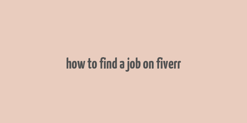 how to find a job on fiverr