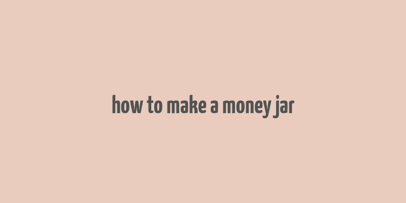 how to make a money jar