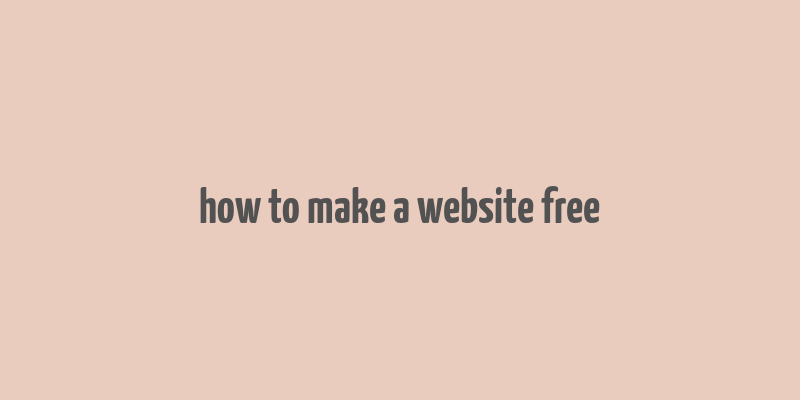 how to make a website free