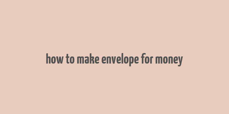 how to make envelope for money