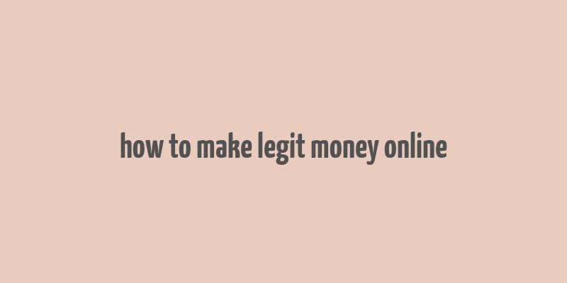 how to make legit money online