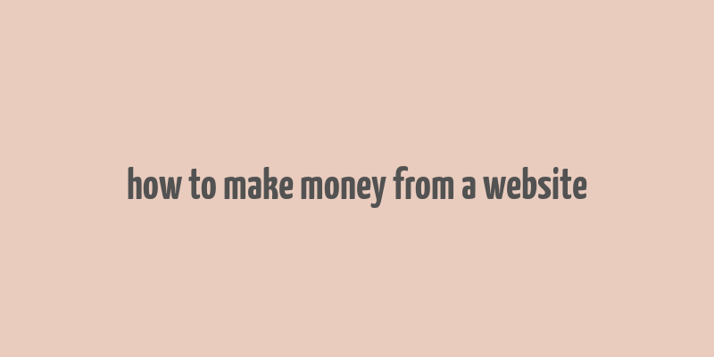 how to make money from a website