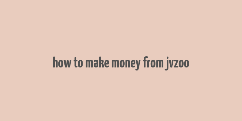 how to make money from jvzoo