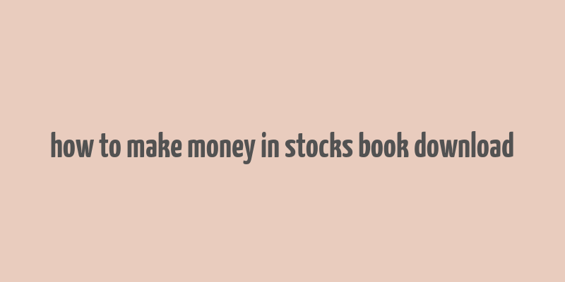 how to make money in stocks book download