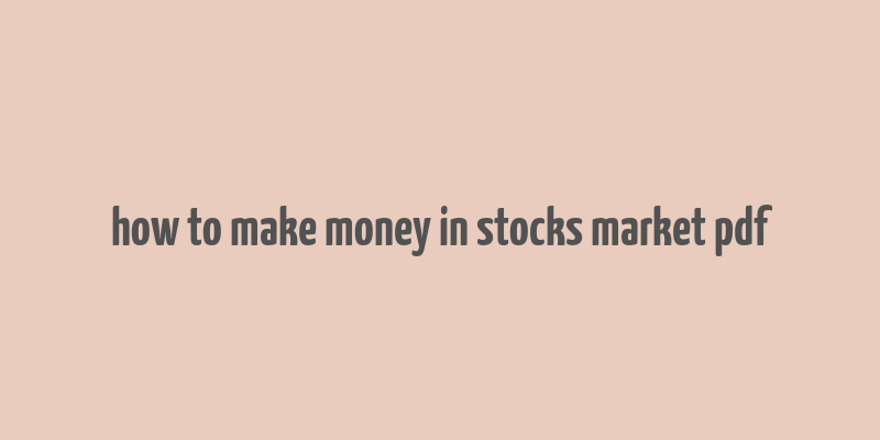 how to make money in stocks market pdf