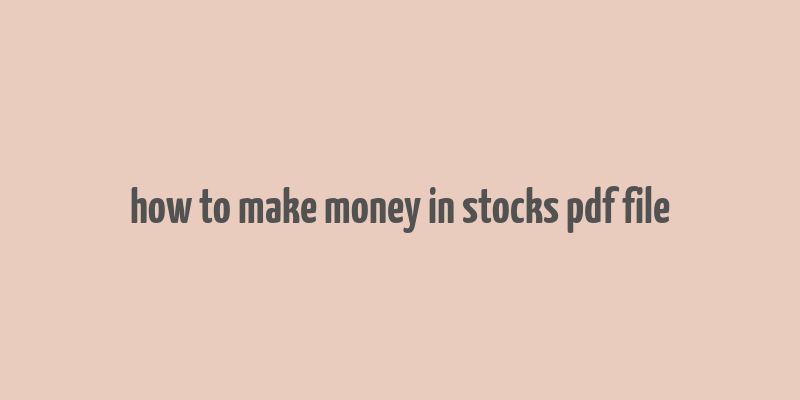 how to make money in stocks pdf file