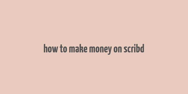 how to make money on scribd