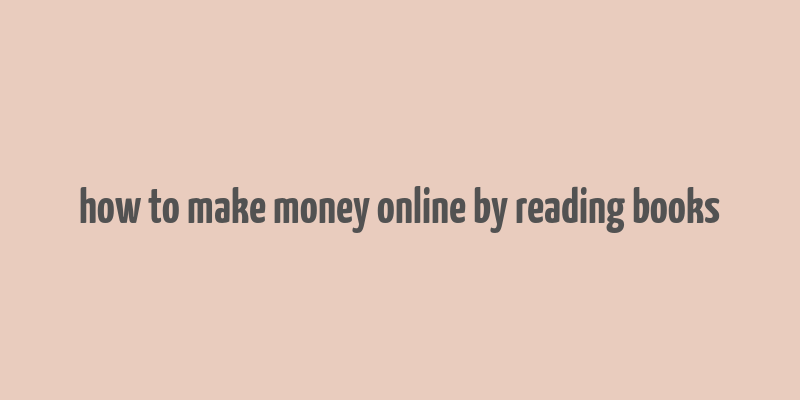 how to make money online by reading books