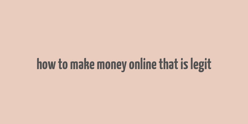 how to make money online that is legit