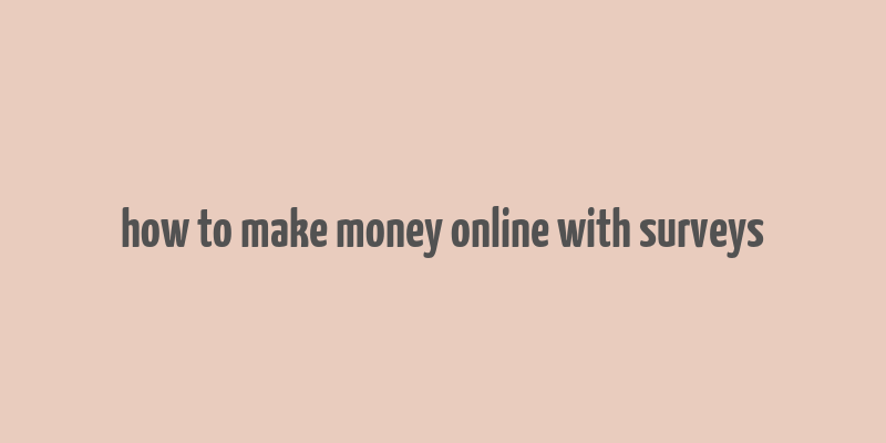 how to make money online with surveys