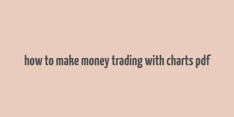 how to make money trading with charts pdf