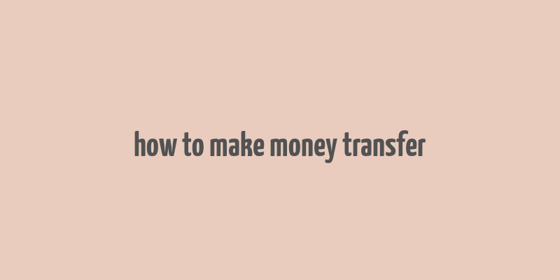 how to make money transfer