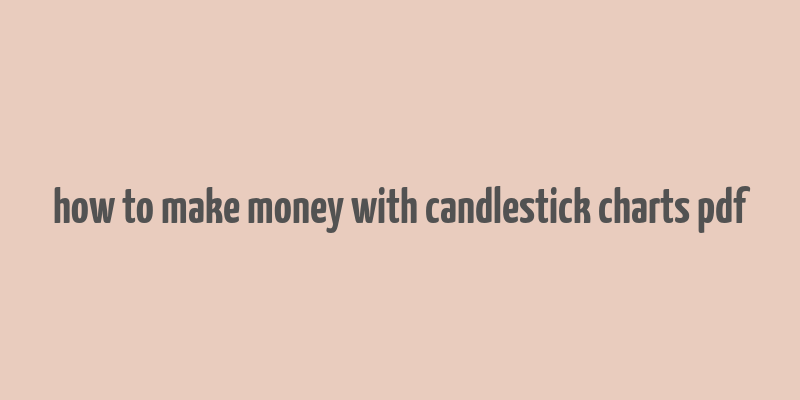 how to make money with candlestick charts pdf