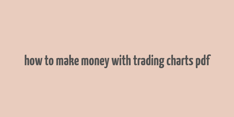 how to make money with trading charts pdf