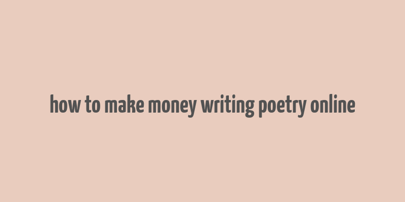 how to make money writing poetry online