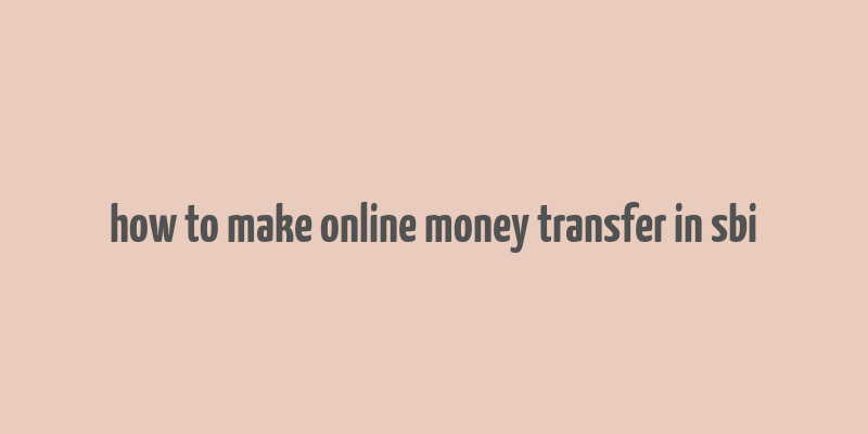 how to make online money transfer in sbi