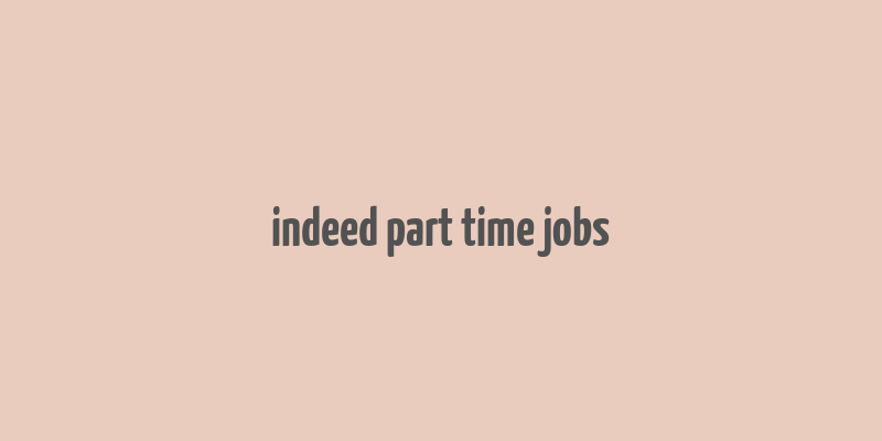 indeed part time jobs