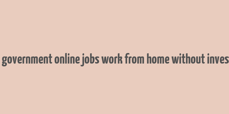 indian government online jobs work from home without investment