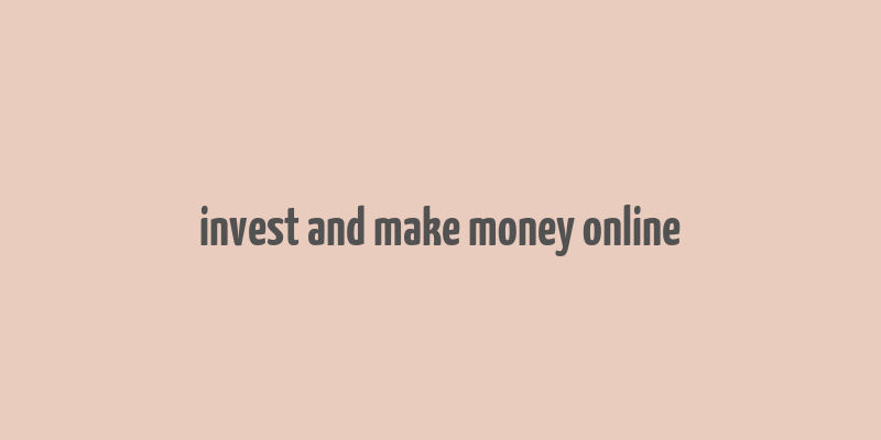 invest and make money online