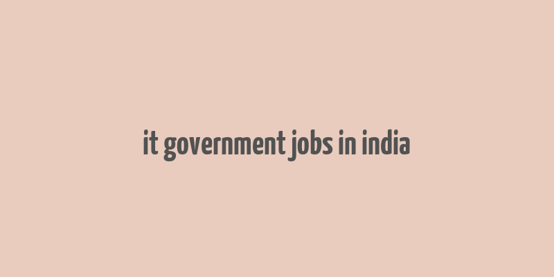 it government jobs in india