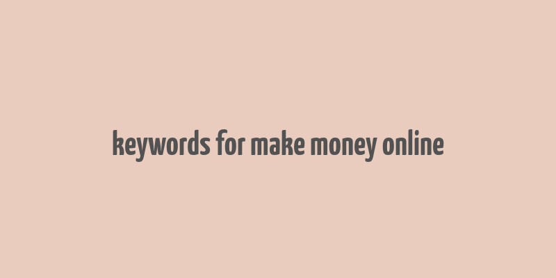 keywords for make money online