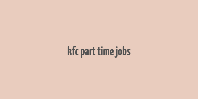 kfc part time jobs