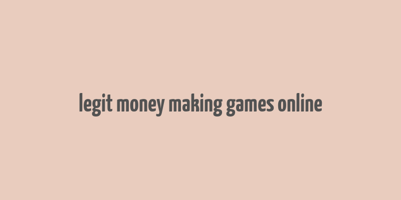 legit money making games online