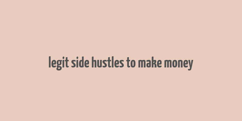 legit side hustles to make money