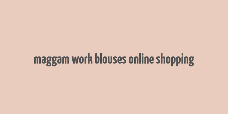 maggam work blouses online shopping