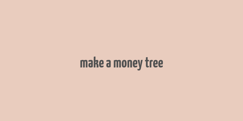 make a money tree