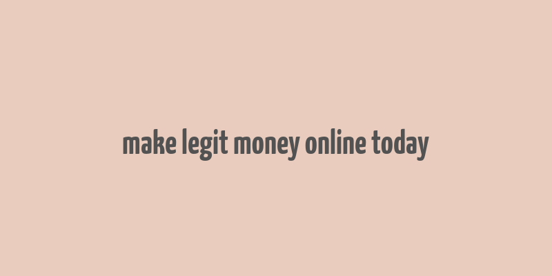 make legit money online today