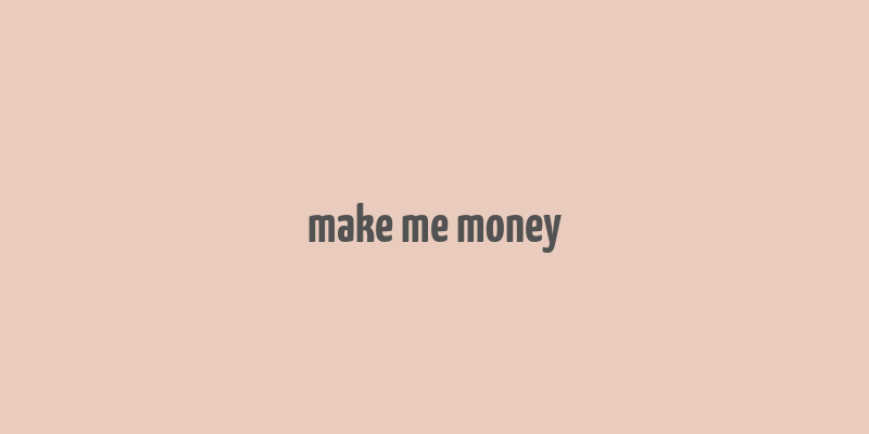 make me money