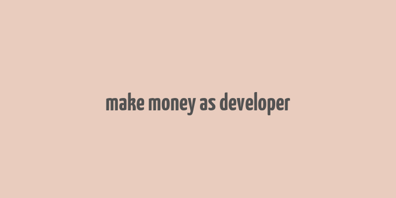 make money as developer