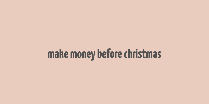 make money before christmas