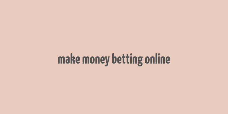 make money betting online