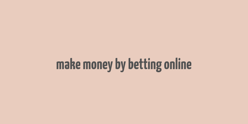 make money by betting online