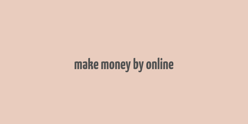 make money by online