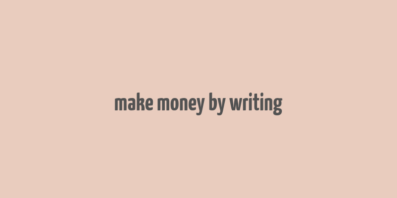 make money by writing